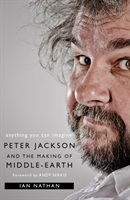 Anything You Can Imagine: Peter Jackson and the Making of Middle-Earth