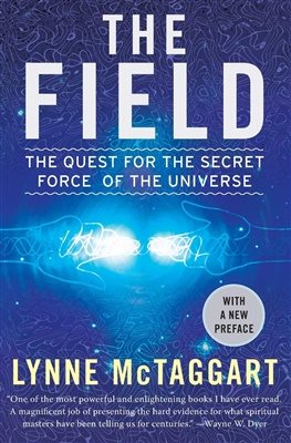 Field (The): The Quest For The Secret Force Of The Universe