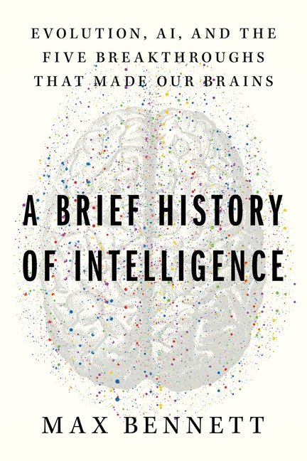 Brief History of Intelligence, A