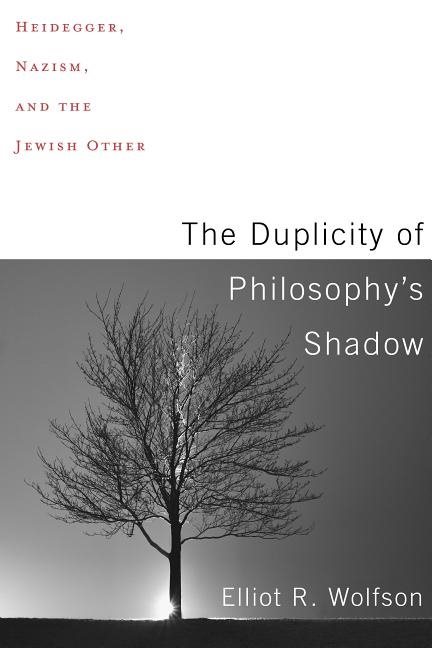 Duplicity of philosophys shadow - heidegger, nazism, and the jewish other