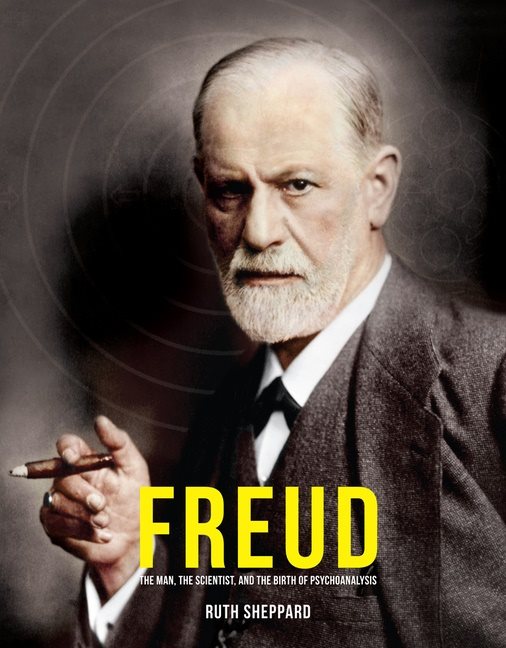 Freud: The Man, Scientist and the Birth of Psychoanalysis
