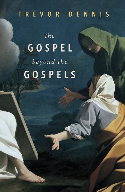 Gospel beyond the gospels