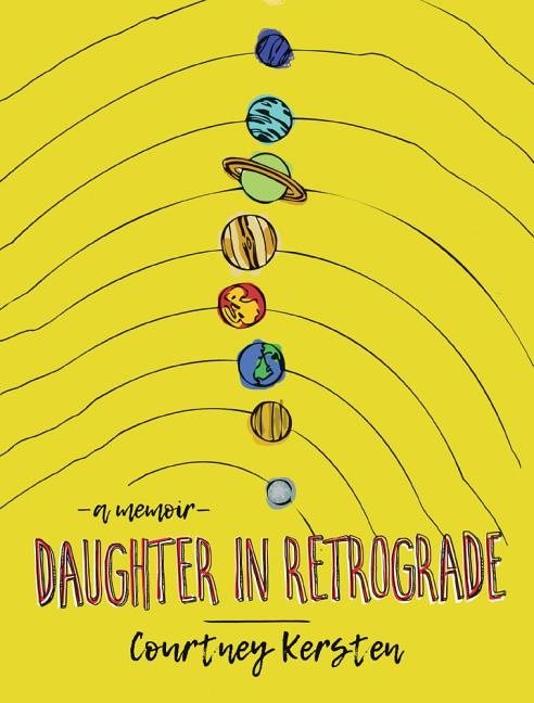 Daughter in retrograde - a memoir