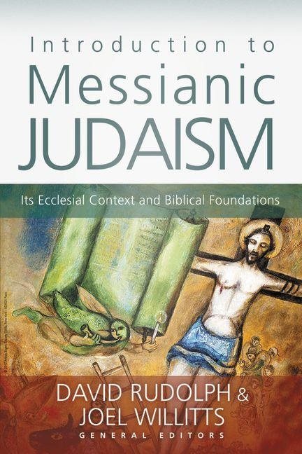 Introduction to messianic judaism - its ecclesial context and biblical foun