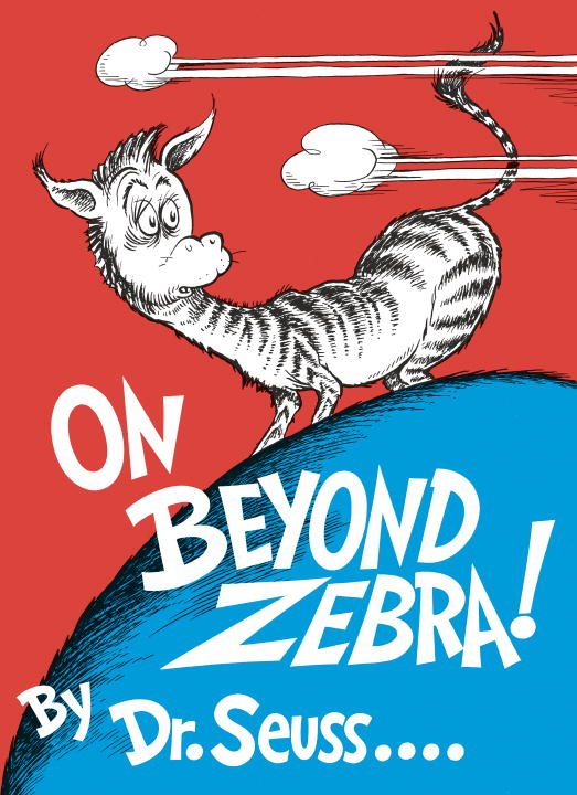 On Beyond Zebra!