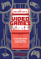 The Comic Book Story of Video Games