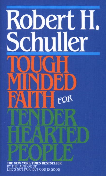 Tough-Minded Faith for Tender-Hearted People