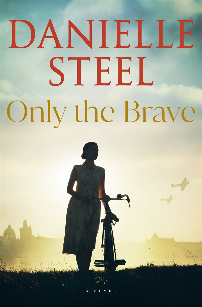 Only the Brave: A Novel