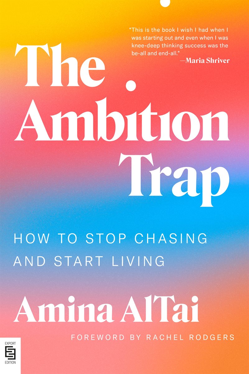 The Ambition Trap: How to Stop Chasing and Start Living