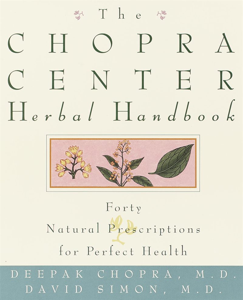 The Chopra Center Herbal Handbook