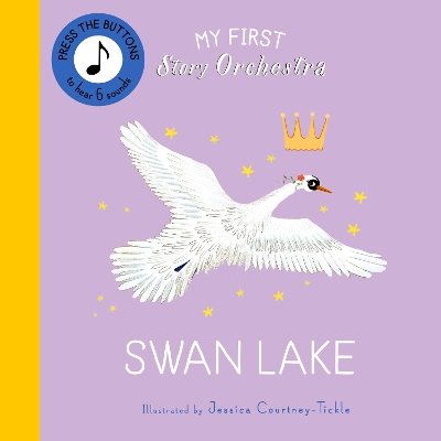 My First Story Orchestra: Swan Lake: Press the buttons to hear 6 sounds