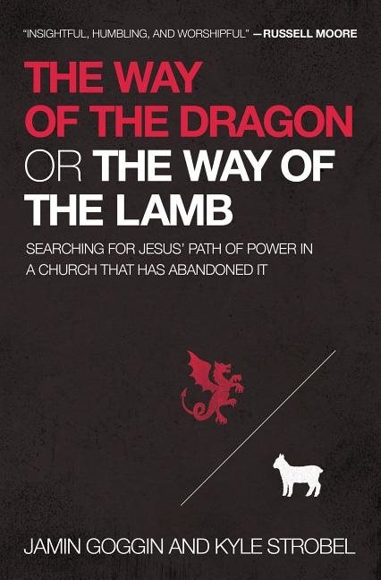 Way of the dragon or the way of the lamb - searching for jesus path of powe