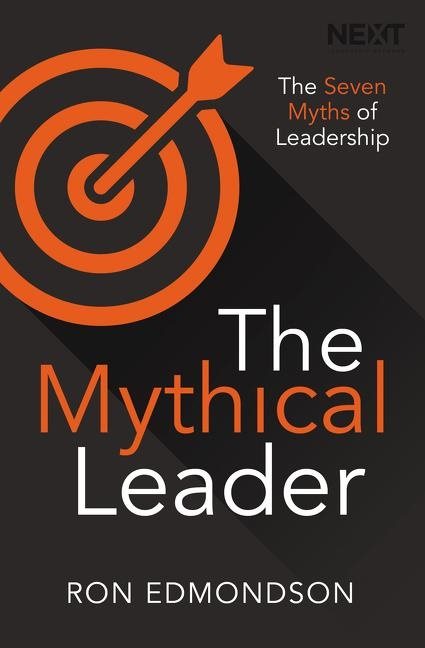 Mythical leader - the seven myths of leadership