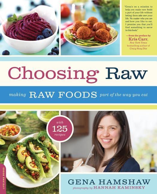 Choosing raw - making raw foods part of the way you eat