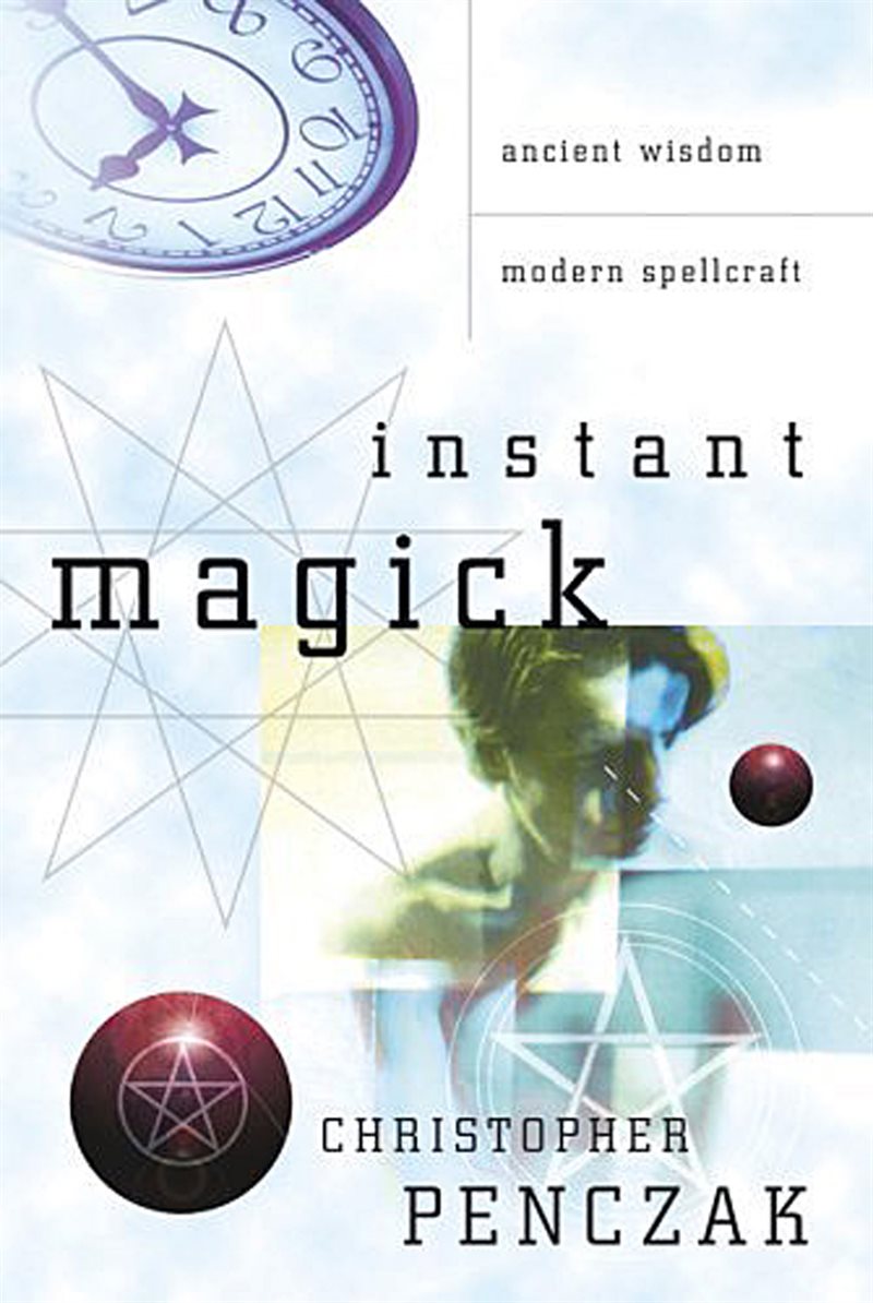 Instant magick - ancient wisdom, modern spellcraft