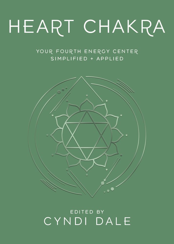 Heart Chakra: Your Fourth Energy Center Simplified and Applied