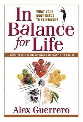 In Balance For Life: Understanding & Maximizing Your Body