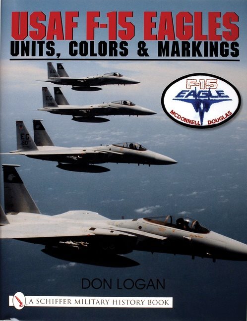 Usaf F-15 Eagles : Units, Colors & Markings