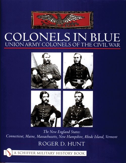 Colonels in blue - union army  colonels of the civil war - the new england