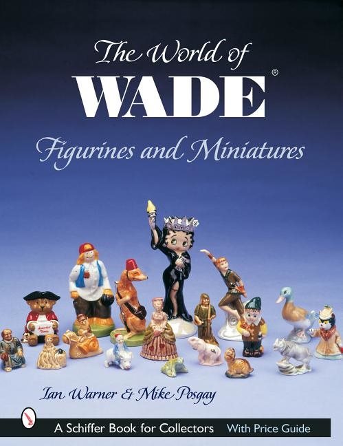 The World Of Wade Figurines And Miniatures