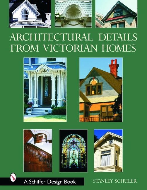 Architectural Details From Victorian Homes