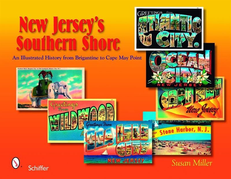 New jerseys southern shore - an illustrated history from brigantine to cape