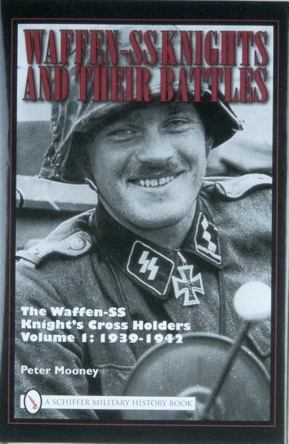 Waffen-ss knights and their battles - the waffen-ss knights cross holders v