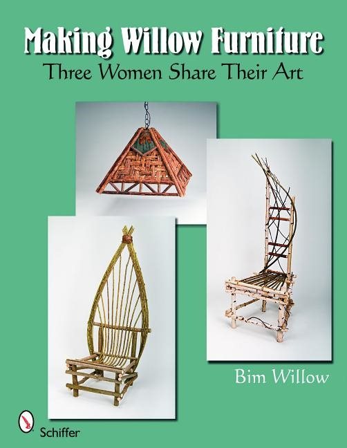 Making Willow Furniture : Three Women Share their Art