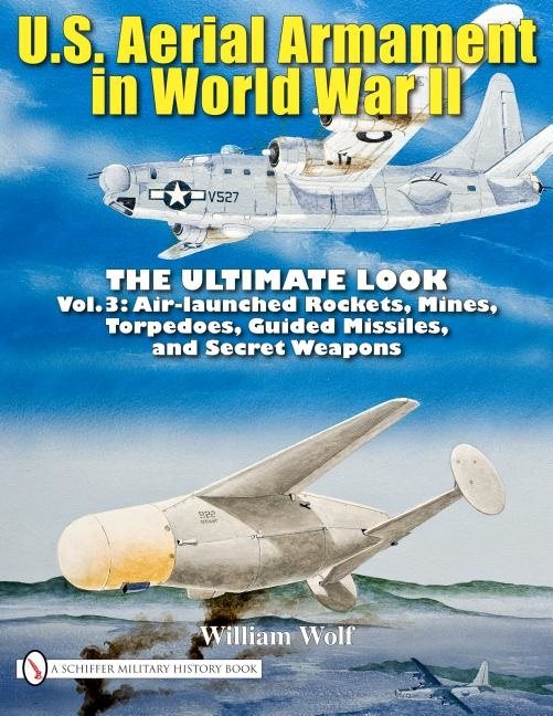 U.S. Aerial Armament In World War Ii - The Ultimate Look