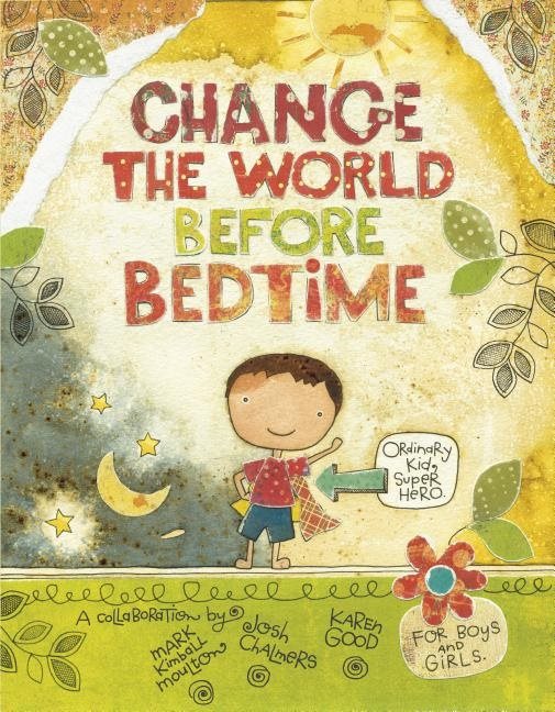 Change The World Before Bedtime