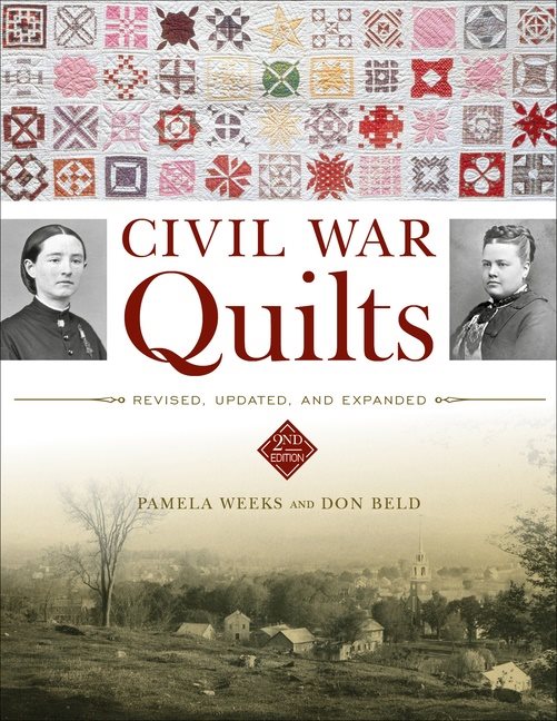 Civil War Quilts : Revised, Updated, and Expanded