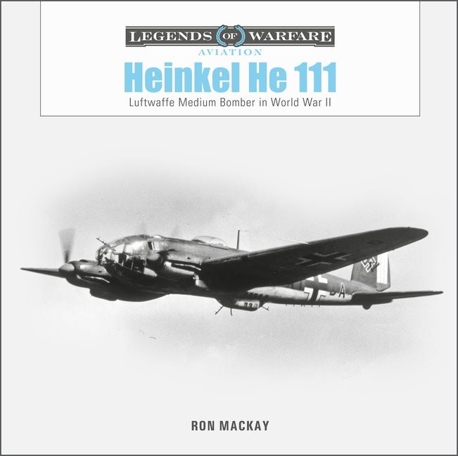 Heinkel He 111 : Luftwaffe Medium Bomber in World War II