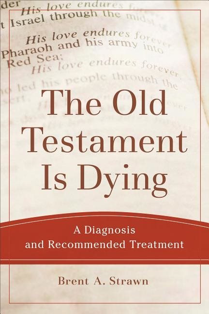 Old testament is dying - a diagnosis and recommended treatment