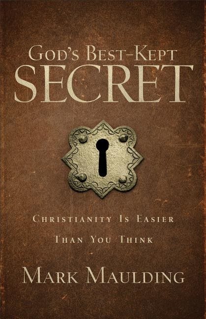 Gods best-kept secret - christianity is easier than you think