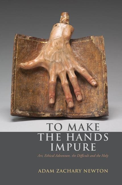 To make the hands impure - art, ethical adventure, the difficult and the ho