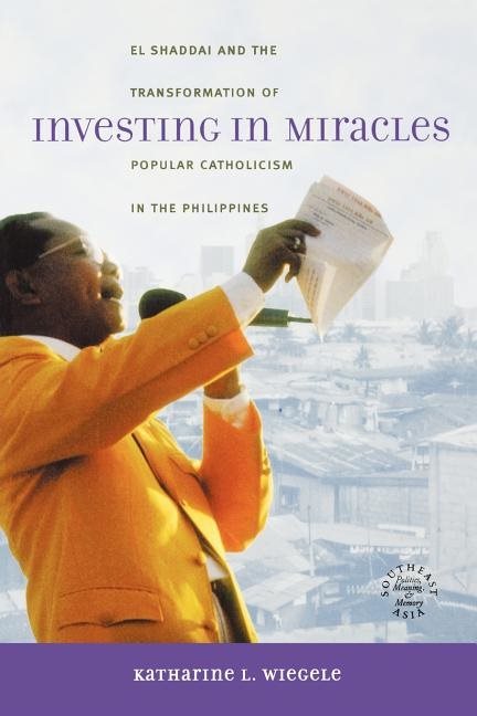 Investing in miracles - el shaddai and the transformation of popular cathol