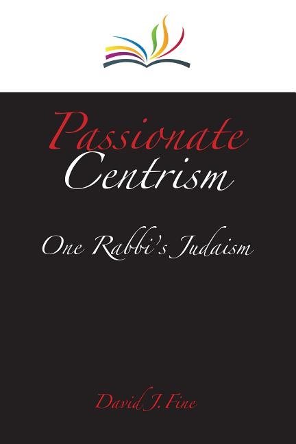 Passionate centrism - one rabbis judaism