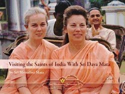 Visiting The Saints Of India With Sri Daya Mata