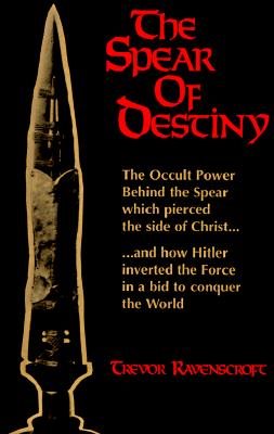 Spear of destiny - the occult power behind the spear which pierced the side
