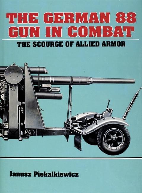 The German 88 Gun In Combat