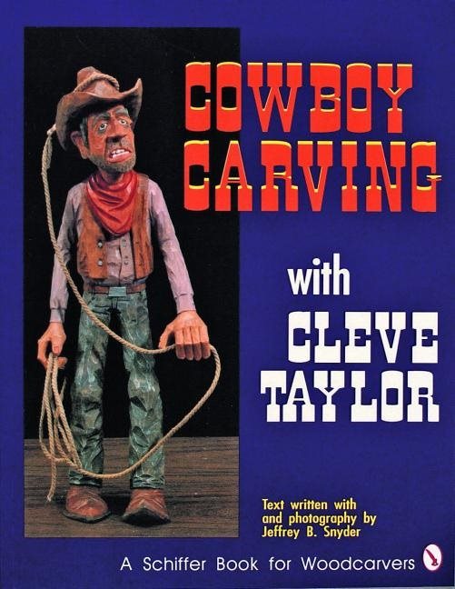 Cowboy Carving With Cleve Taylor