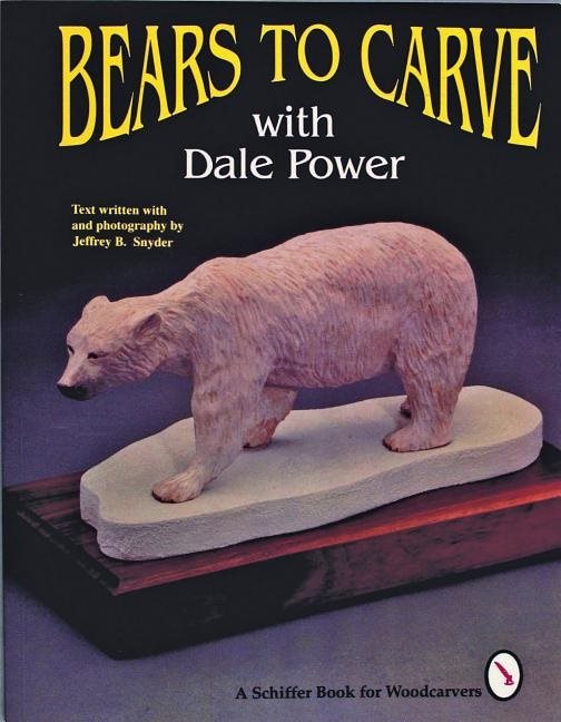 Bears To Carve With Dale Power