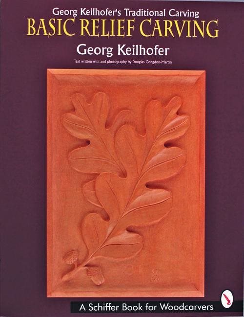 Georg Keilhofer’s Traditional Carving : Basic Relief Carving