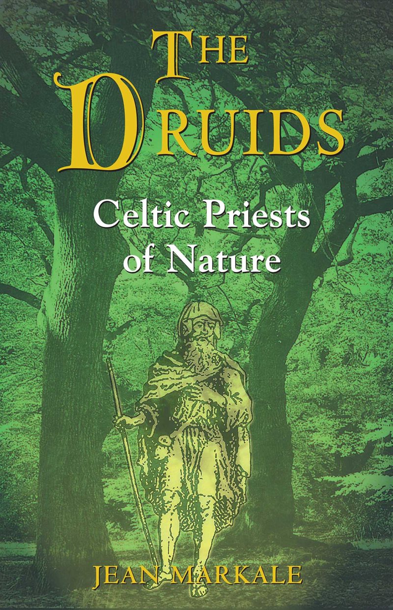 Druids: Celtic Priests Of Nature