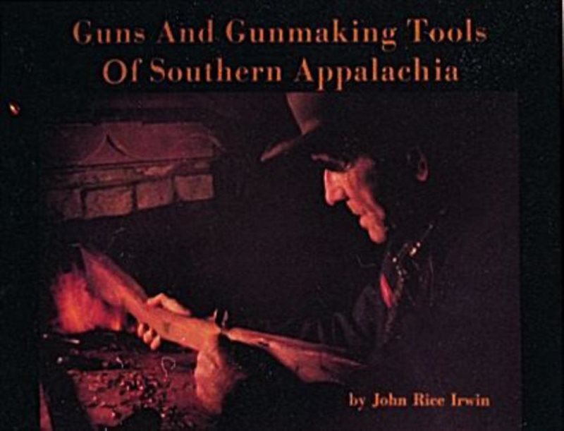 Guns And Gunmaking Tools Of Southern Appalachia