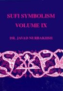 Sufi Symbolism Vol Ix : Spiritual Faculties, Spiritual Organs, Knowledge, Wisdom and Perfection