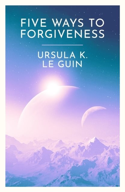 Five Ways to Forgiveness