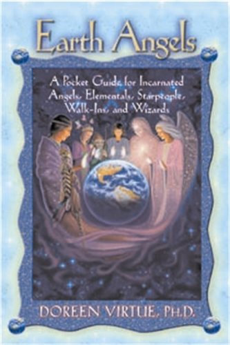 Earth angels - a pocket guide for incarnated angels, elementals, starpeople