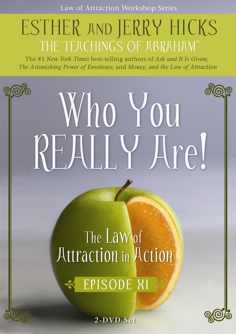 Episode XI : Who You Really Are - The Law of Attraction in Action