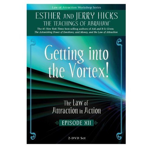 Episode XII : Getting into the Vortex! - The Law of Attraction in Action